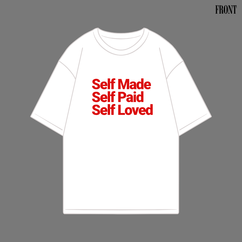 Self Made. Self Paid. Self Loved.